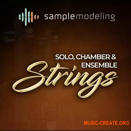 Samplemodeling Solo, Chamber & Ensemble Strings (KONTAKT)