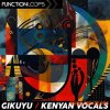 Function Loops Gikuyu Kenyan Vocals (WAV) Function Loops Gikuyu Kenyan Vocals (WAV)