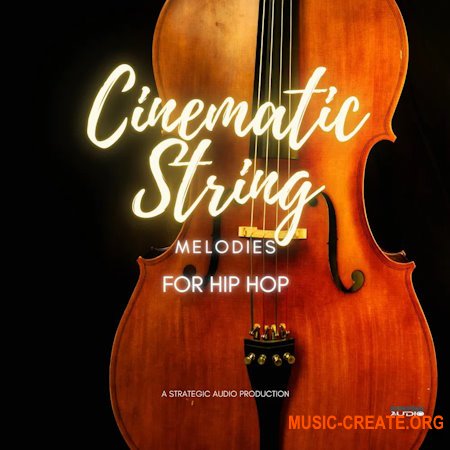 Strategic Audio Cinematic String Melodies for Hip Hop (WAV MiDi)