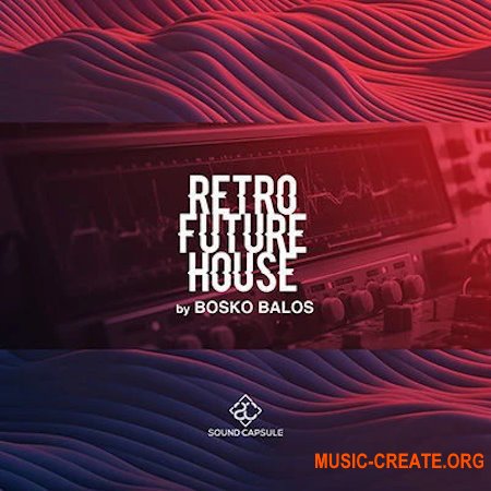 Sound Capsule Retro Future House Bosko Balos (WAV)