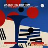 Catch The Rhythm Jazz House: Organic Grooves And Soulful Loops (WAV) Catch The Rhythm Jazz House: Organic Grooves And Soulful Loops (WAV)