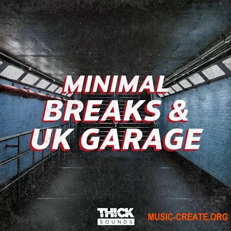 Thick Sounds Minimal Breaks and Uk Garage