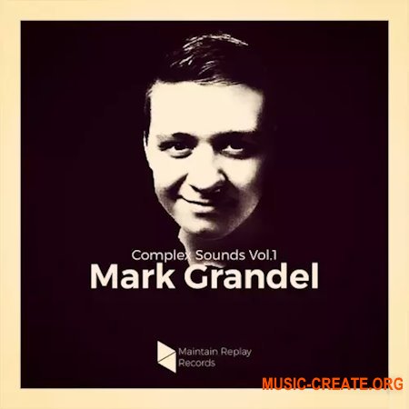 Maintain Replay Records Complex Sounds By Mark Grandel Vol.1