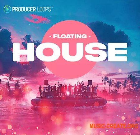 Producer Loops Floating House
