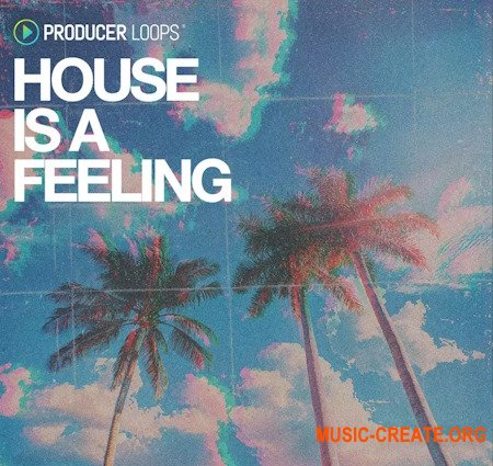 Producer Loops House Is A Feeling