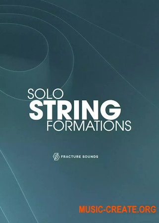 Fracture Sounds Solo String Formations v1.0.1 (KONTAKT)