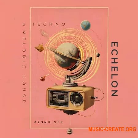 Zenhiser Echelon - Melodic House And Techno