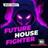 WA Production What About: Future House Fighter (WAV) WA Production What About: Future House Fighter (WAV)