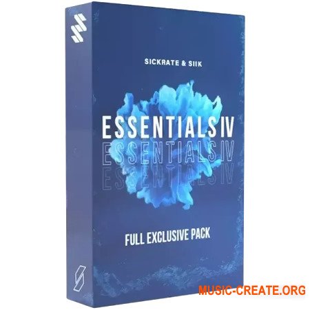 Sickrate and SIIK Essentials IV (Full Pack) (WAV MiDi FLP SERUM 2 Presets)