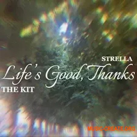 Strella Life's Good, Thanks. The Kit
