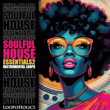 Loopoholics Soulful House Essentials 2: Loops