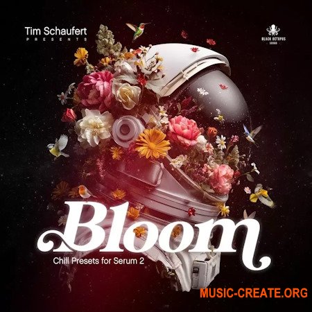 Black Octopus Sound Bloom – Chill Presets for Serum 2 by Tim Schaufert