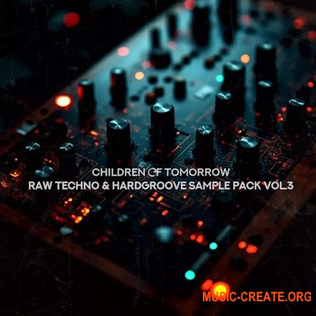 Children Of Tomorrow Arnaud Le Texier Raw Techno & Hardgroove Sample Pack Vol.3