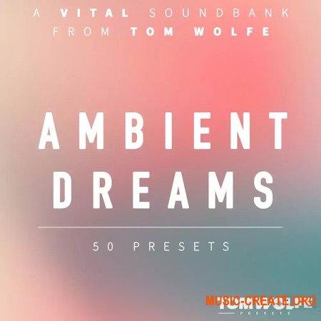 Tom Wolfe Ambient Dreams for Vital