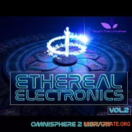 Touch The Universe Ethereal Electronics Vol.2 for Omnisphere