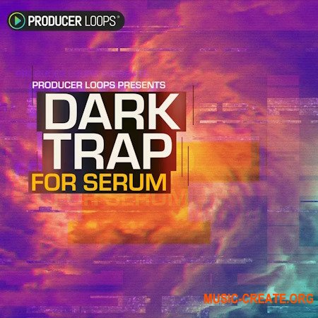 Producer Loops Dark Trap For Serum