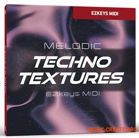 Toontrack Melodic Techno Textures EZkeys MIDI v1.0.0 WiN / OSX