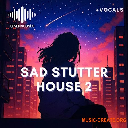 Seven Sounds Sad Stutter House 2