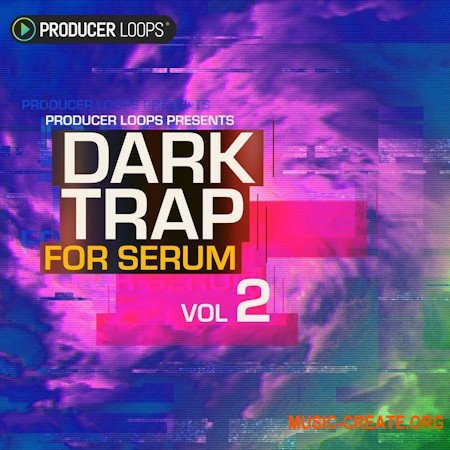 Producer Loops Dark Trap for Serum Vol.2 (Serum Presets)