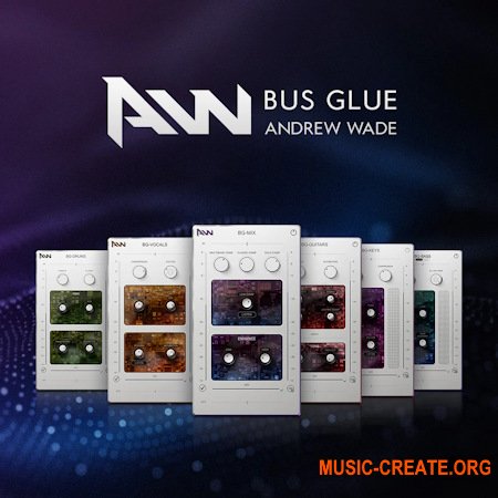Joey Sturgis Tones Andrew Wade Bus Glue Bundle v1.0.1 WiN