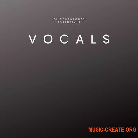 Glitchedtones Essentials Vocals