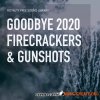LofiAndy Sounds Goodbye 2020 Firecrackers and Gunshots (WAV) LofiAndy Sounds Goodbye 2020 Firecrackers and Gunshots (WAV)