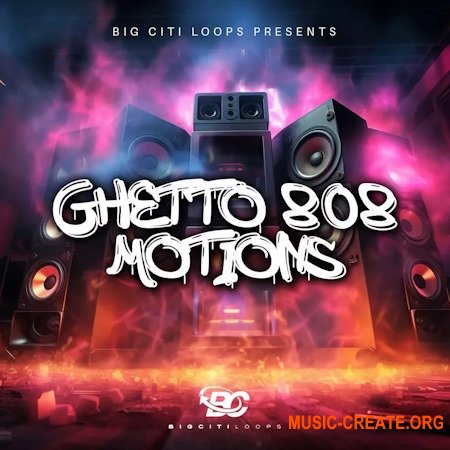 Big Citi Loops Ghetto 808 Motions