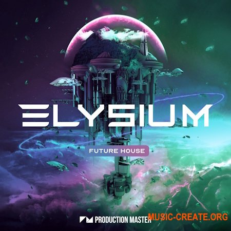 Production Master Elysium - Future House (WAV, Serum presets)
