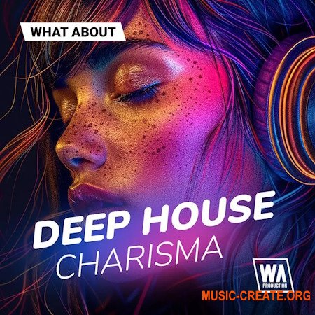 W. A. Production What аbout: Deep House Charisma