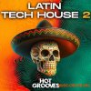 Hot Grooves Latin Tech House 2 (WAV MiDi) Hot Grooves Latin Tech House 2 (WAV MiDi)