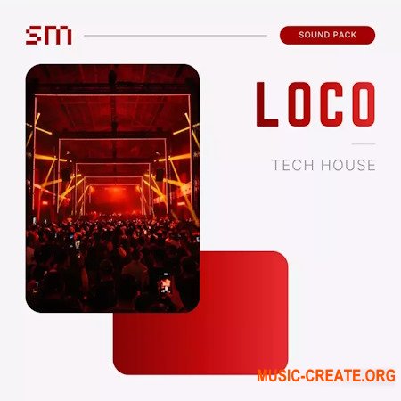 Sounds Mania LOCO Tech House Sound Pack (MULTiFORMAT) Sounds Mania LOCO Tech House Sound Pack (MULTiFORMAT)