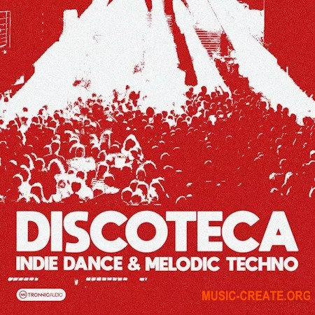 Tronnic Audio DISCOTECA Indie Dance and Melodic Techno