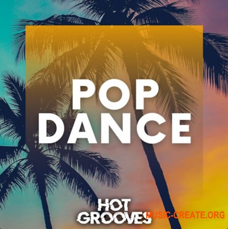 Hot Grooves Pop Dance (WAV, MiDi, Serum presets)