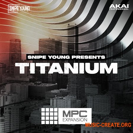 AKAI Snipe Young Presents Titanium v1.0.2 (MPC Expansion Pack) WiN