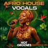 Hot Grooves Afro House Vocals - Afro House Sample Pack (WAV MiDi Serum 2 Presets) Hot Grooves Afro House Vocals - Afro House Sample Pack (WAV MiDi Serum 2 Presets)