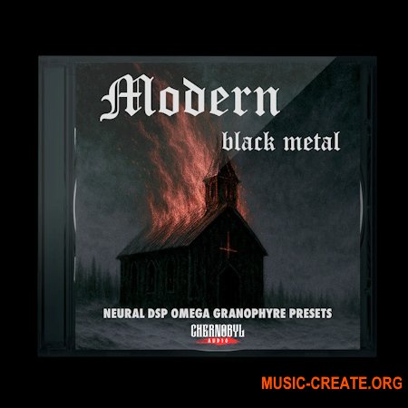 Chernobyl Audio Modern Black Metal Vol 1 (Neural DSP Omega Ampworks Granophyre Presets) Chernobyl Audio Modern Black Metal Vol 1 (Neural DSP Omega Ampworks Granophyre Presets)