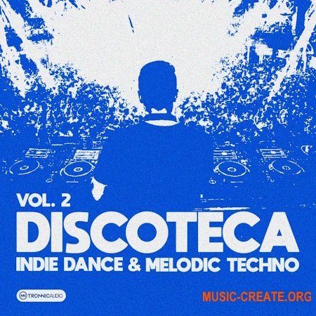 Tronnic Audio DISCOTECA Vol. 2 - Indie Dance and Melodic Techno (WAV MiDi Serum 2 presets)
