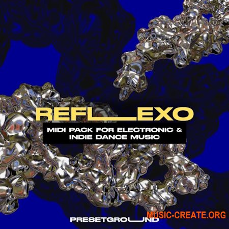 PresetGround Reflexo - Indie Dance & Electronic Midi Pack (MIDI WAV) PresetGround Reflexo - Indie Dance & Electronic Midi Pack (MIDI WAV)