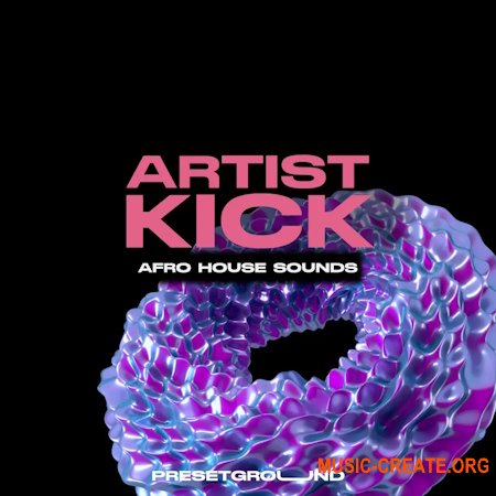 PRESETGROUND - ARTIST KICK AFRO HOUSE Exclusive Edition (WAV)