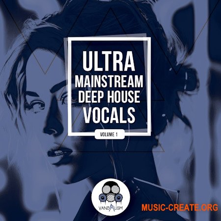 Vandalism Ultra Mainstream Deep House Vocals