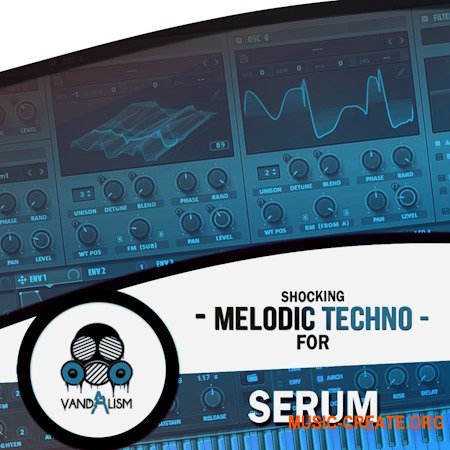 Vandalism Shocking Melodic Techno For Serum