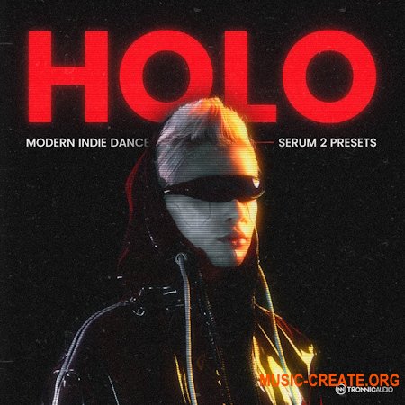 Tronnic Audio HOLO - Modern Indie Dance Serum 2 Presets (WAV, MIDI, Serum 2 presets)