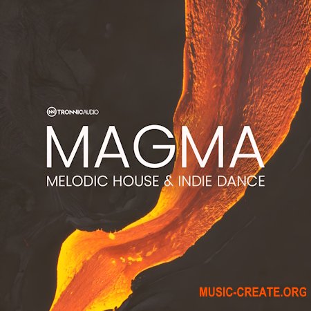 Tronnic Audio MAGMA - Melodic House & Indie Dance (WAV, MIDI, Serum 2 & Diva presets, Ableton Projects)