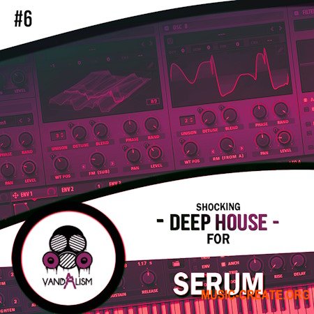 Vandalism Shocking Deep House For Serum 6