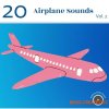 Airplane White Noises 20 Airplane Sounds Vol.2 (FLAC) Airplane White Noises 20 Airplane Sounds Vol.2 (FLAC)