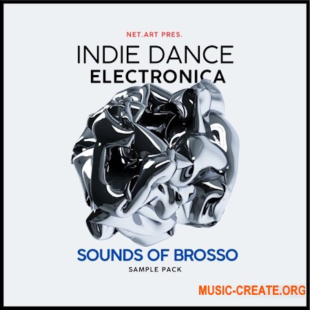 Indie dance & Electronic Music Sample Pack - Sounds Of Brosso