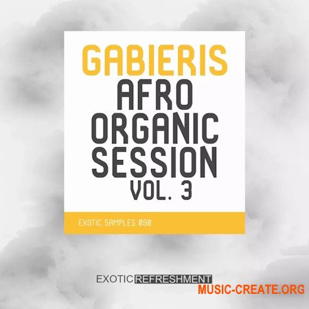 Exotic Refreshment Gabieris Afro Organic Session Vol.3