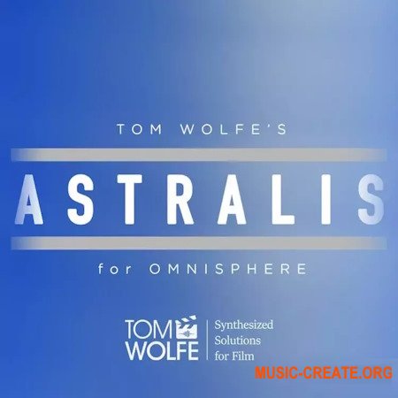 Tom Wolfe Astralis Binaural Edition for Omnisphere Presets
