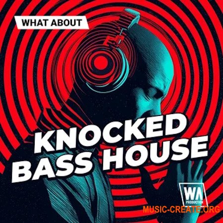 WA Production What About Knocked Bass House
