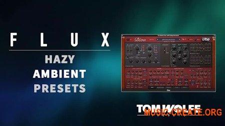 Tom Wolfe Flux Hazy Ambient Presets